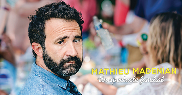 Mathieu Madénian, un spectacle familial