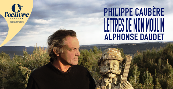 Lettres de mon moulin avec Philippe Caubère